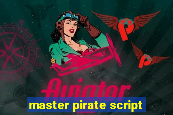 master pirate script